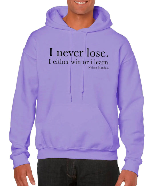 I Never Lose -Nelson Mandela Unisex Hoodie