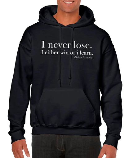 I Never Lose -Nelson Mandela Unisex Hoodie
