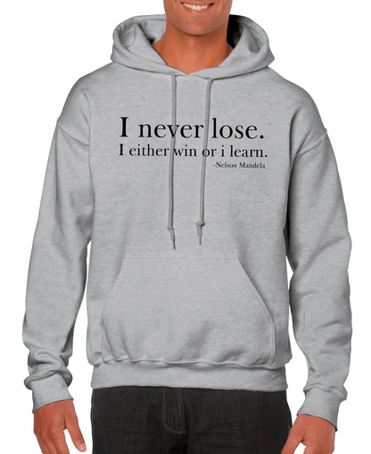 I Never Lose -Nelson Mandela Unisex Hoodie